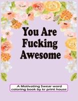 You Are Fucking Awesome