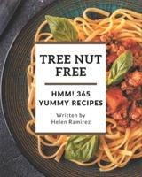 Hmm! 365 Yummy Tree Nut Free Recipes