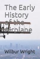 The Early History of the Airplane