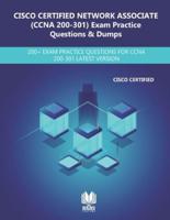 CISCO CERTIFIED NETWORK ASSOCIATE  (200-301 CCNA) Exam Practice Questions & Dumps: 200+ EXAM PRACTICE QUESTIONS FOR CCNA 200-301 LATEST VERISON