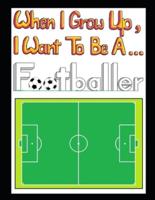 When I Grow Up I Want To Be A Footballer (Deluxe Edition): Deluxe Edition