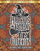 It's Hocus Pocus Time Witches - Halloween Adult Coloring Book