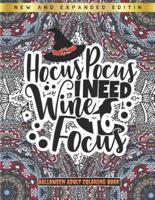 Hocus Pocus I Need Wine To Focus - Halloween Adult Coloring Book