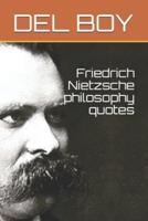 Friedrich Nietzsche Philosophy Quotes
