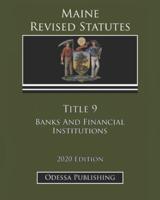 Maine Revised Statutes 2020 Edition Title 9 Banks And Financial Institutions