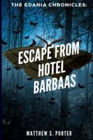 Escape from Hotel Barbaas