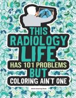 Radiology Life Adult Coloring Book
