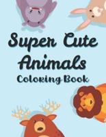 Super Cute Animals Coloring Book