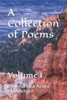 A Collection of Poems: Volume I