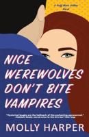 Nice Werewolves Don't Bite Vampires