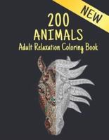 Adult Relaxation Coloring Book 200 Animals: Stress Relieving Animal Designs 200 Animals designs with Lions, dragons, butterfly, Elephants, Owls, Horses, Dogs, Cats and Tigers Amazing Animals Patterns Relaxation Adult Colouring Book