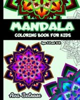 Mandala Coloring Book for Kids Ages 4-8 & 8-12