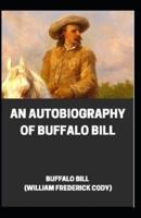 An Autobiography of Buffalo Bill Annotated