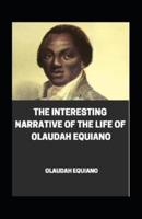 Interesting Narrative of the Life of Olaudah Equiano Annotated