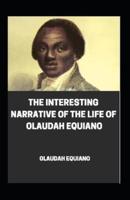 Interesting Narrative of the Life of Olaudah Equiano Annotated