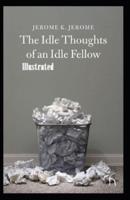 Idle Thoughts of an Idle Fellow Illustrated