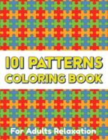 101 PATTERNS COLORING BOOK For Adults Relaxation: Geometric Patterns Colouring Book For Adults   8,5x11 One Side Coloring Pages For Stress Relief & Relaxation   New Release 2020