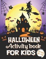 Halloween Activity Books For Kids Ages 6-10: A Scary and Funny Kids Halloween Theme Learning Activity Book for Coloring, Word Search, Dot to Dot, Sudoku, Mazes, Tic Tac Toe and More