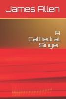 A Cathedral Singer