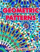 GEOMETRIC PATTERNS Adults Coloring Book: Geometric Patterns Colouring Book For Adults   8,5x11 One Side Coloring Pages For Stress Relief & Relaxation   New Release 2020