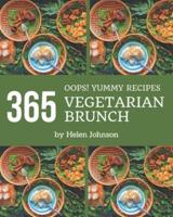 Oops! 365 Yummy Vegetarian Brunch Recipes