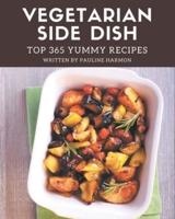 Top 365 Yummy Vegetarian Side Dish Recipes