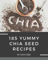 185 Yummy Chia Seed Recipes