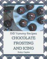 150 Yummy Chocolate Frosting and Icing Recipes