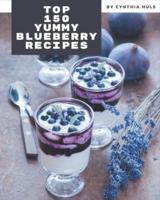 Top 150 Yummy Blueberry Recipes