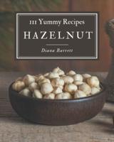 111 Yummy Hazelnut Recipes