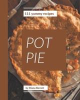 111 Yummy Pot Pie Recipes