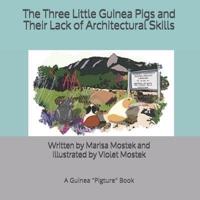 The Three Little Guinea Pigs and Their Lack of Architectural Skills