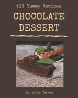 123 Yummy Chocolate Dessert Recipes