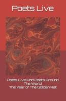 Poets Live And Poets From Around The World : The Year Of The Golden Rat