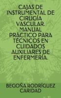 Cajas De Instrumental De Cirugía Vascular. Manual Práctico Para Técnicos En Cuidados Auxiliares De Enfermería.