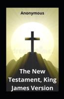 The New Testament, King James Version Illustrated