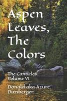 Aspen Leaves, The Colors: The Canticles Volume VI