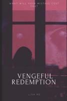 Vengeful Redemption