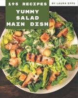 195 Yummy Salad Main Dish Recipes