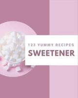 123 Yummy Sweetener Recipes