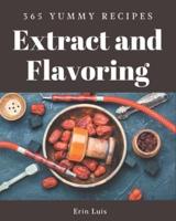 365 Yummy Extract and Flavoring Recipes