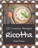 222 Yummy Ricotta Recipes