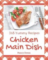 365 Yummy Chicken Main Dish Recipes