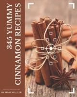 345 Yummy Cinnamon Recipes
