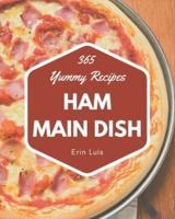 365 Yummy Ham Main Dish Recipes