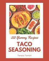 222 Yummy Taco Seasoning Recipes