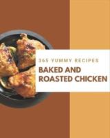 365 Yummy Baked and Roasted Chicken Recipes