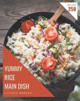 250 Yummy Rice Main Dish Recipes