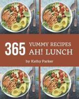 Ah! 365 Yummy Lunch Recipes
