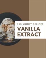 365 Yummy Vanilla Extract Recipes